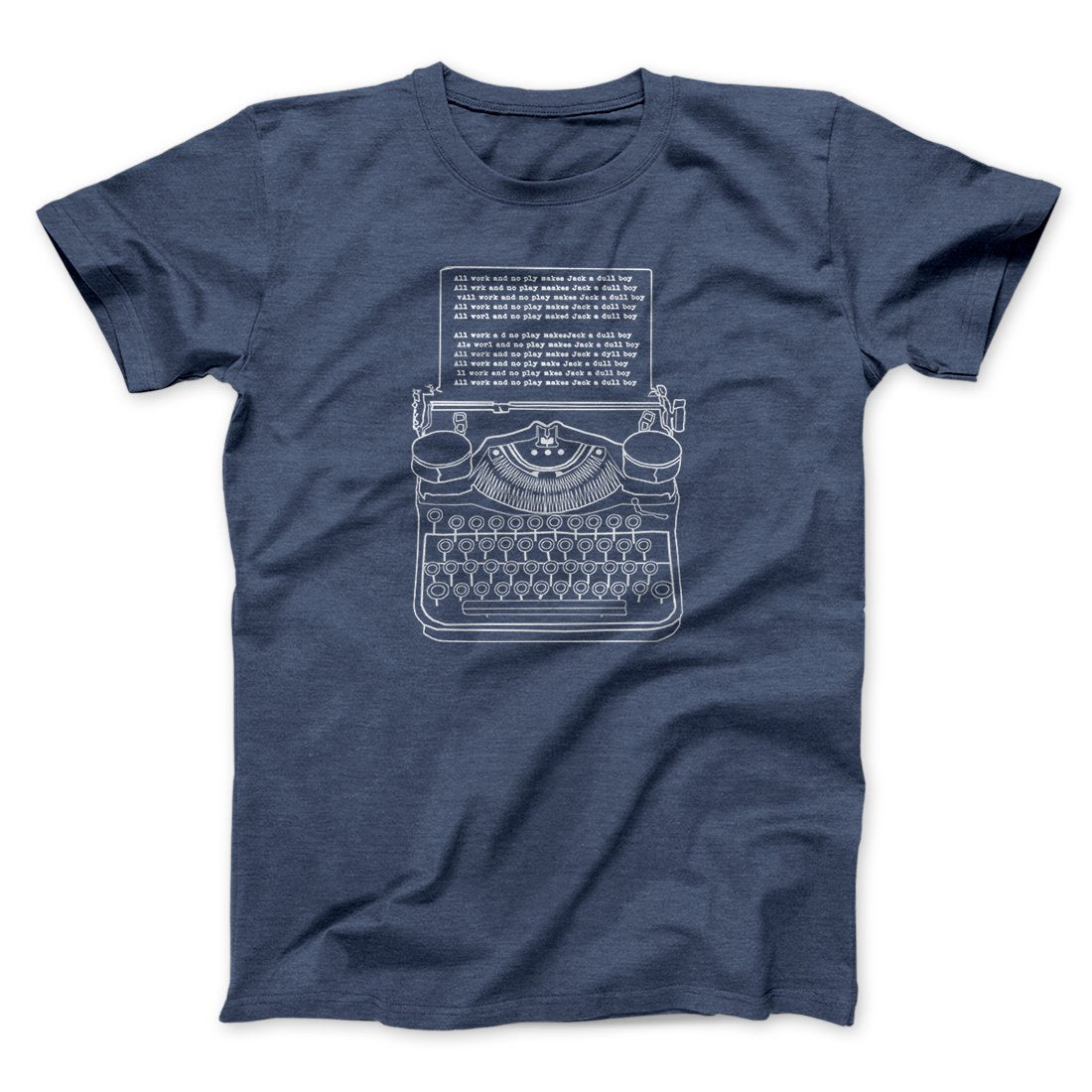 All Work and No Play Funny Movie Men/Unisex T-Shirt
