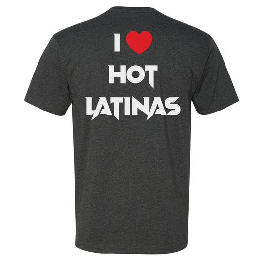 I Love Hot Latinas Tee