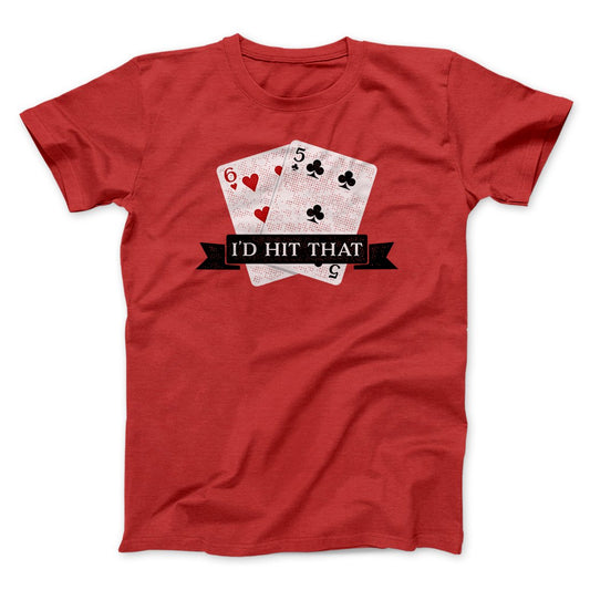 I'd Hit That Funny Men/Unisex T-Shirt