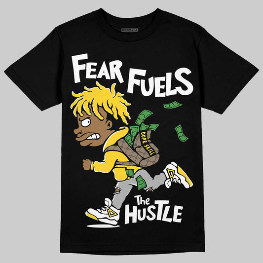Black Tour Yellow AJ 4 Thunder DopeSkill T-Shirt Fear Fuels The Hustle Graphic