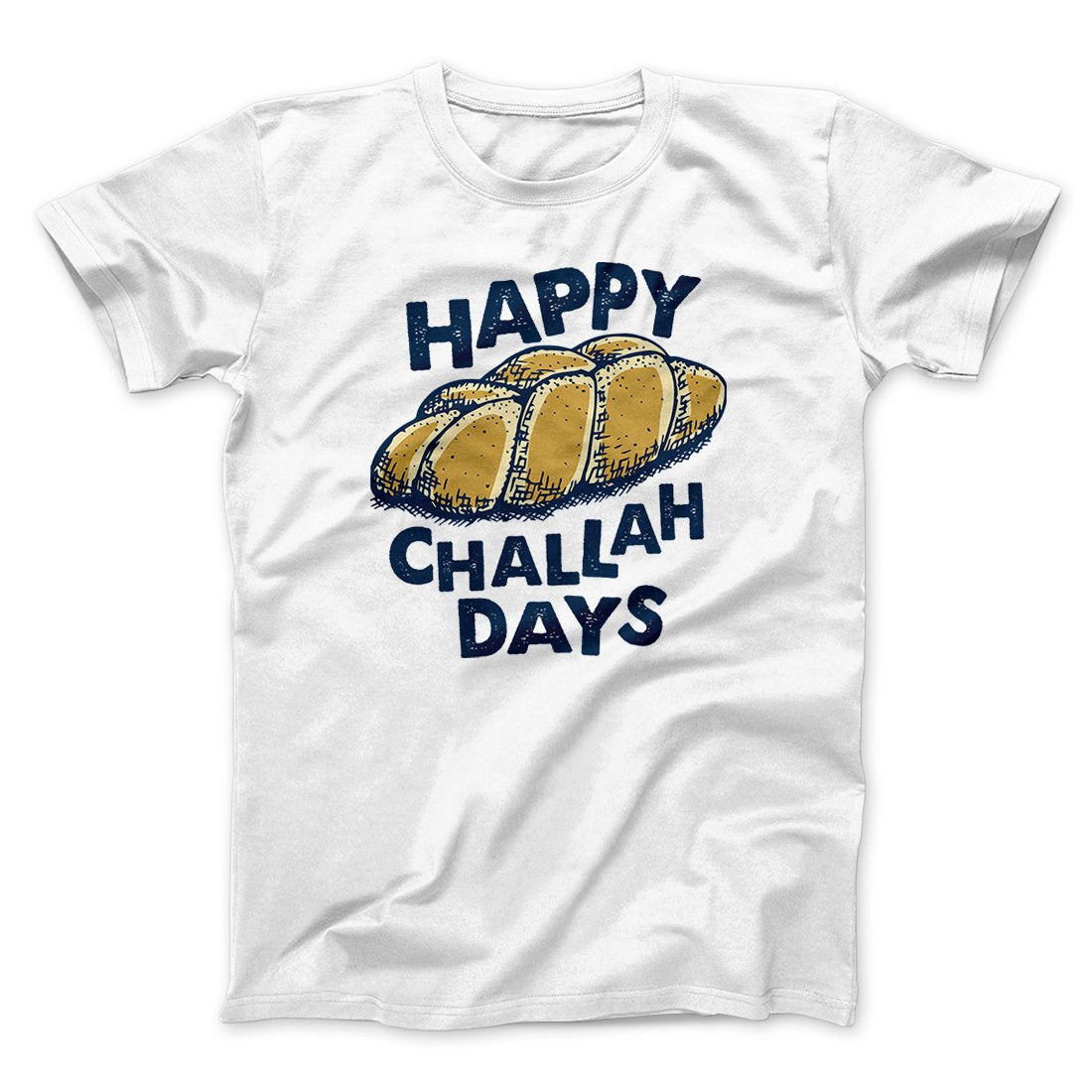 Happy Challah Days Funny Hanukkah Men/Unisex T-Shirt