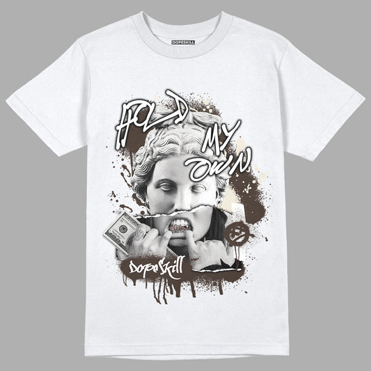 AJ 1 Low OG ‚ÄúReverse Mocha‚Äù DopeSkill T-Shirt Hold My Own Graphic