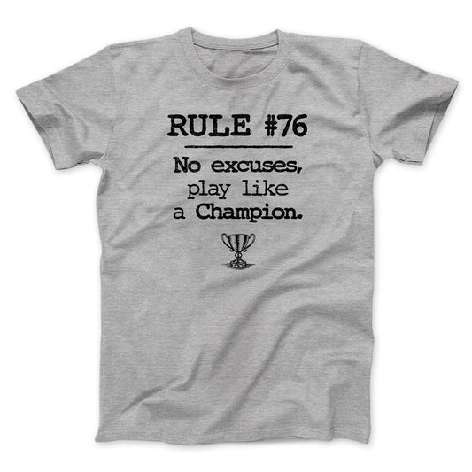 Rule 76 - No Excuses Funny Movie Men/Unisex T-Shirt