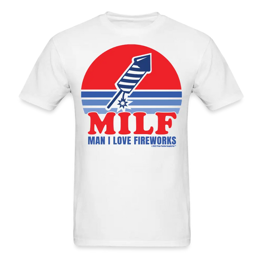 Man I Love Fireworks MILF Funny 4th of July T-Shirt