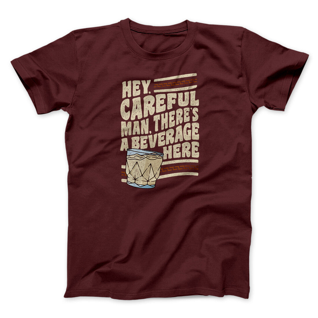 Hey, Careful Man, There‚Äôs A Beverage Here Funny Movie Men/Unisex T-Shirt
