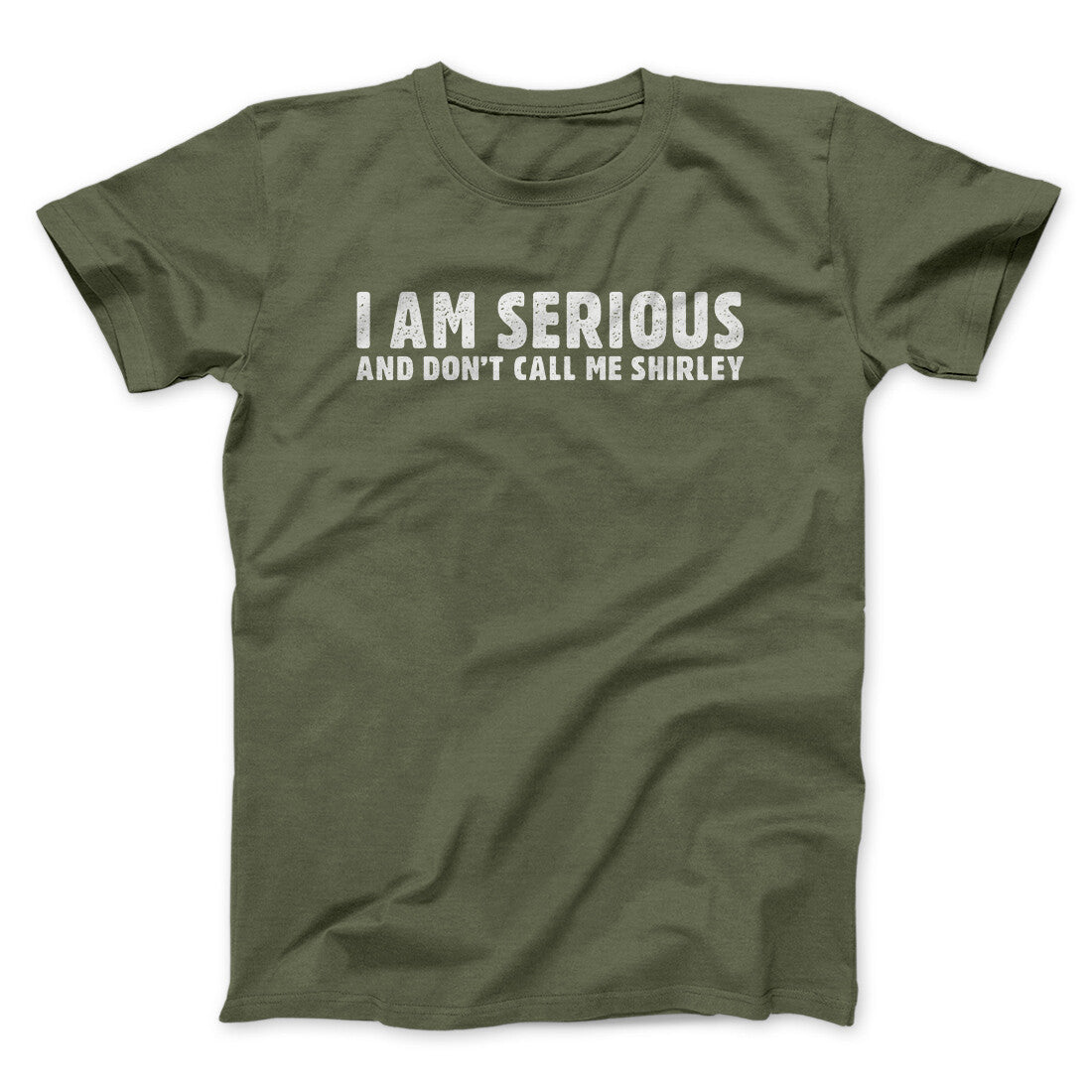 I Am Serious, And Don‚Äôt Call Me Shirley Funny Movie Men/Unisex T-Shirt