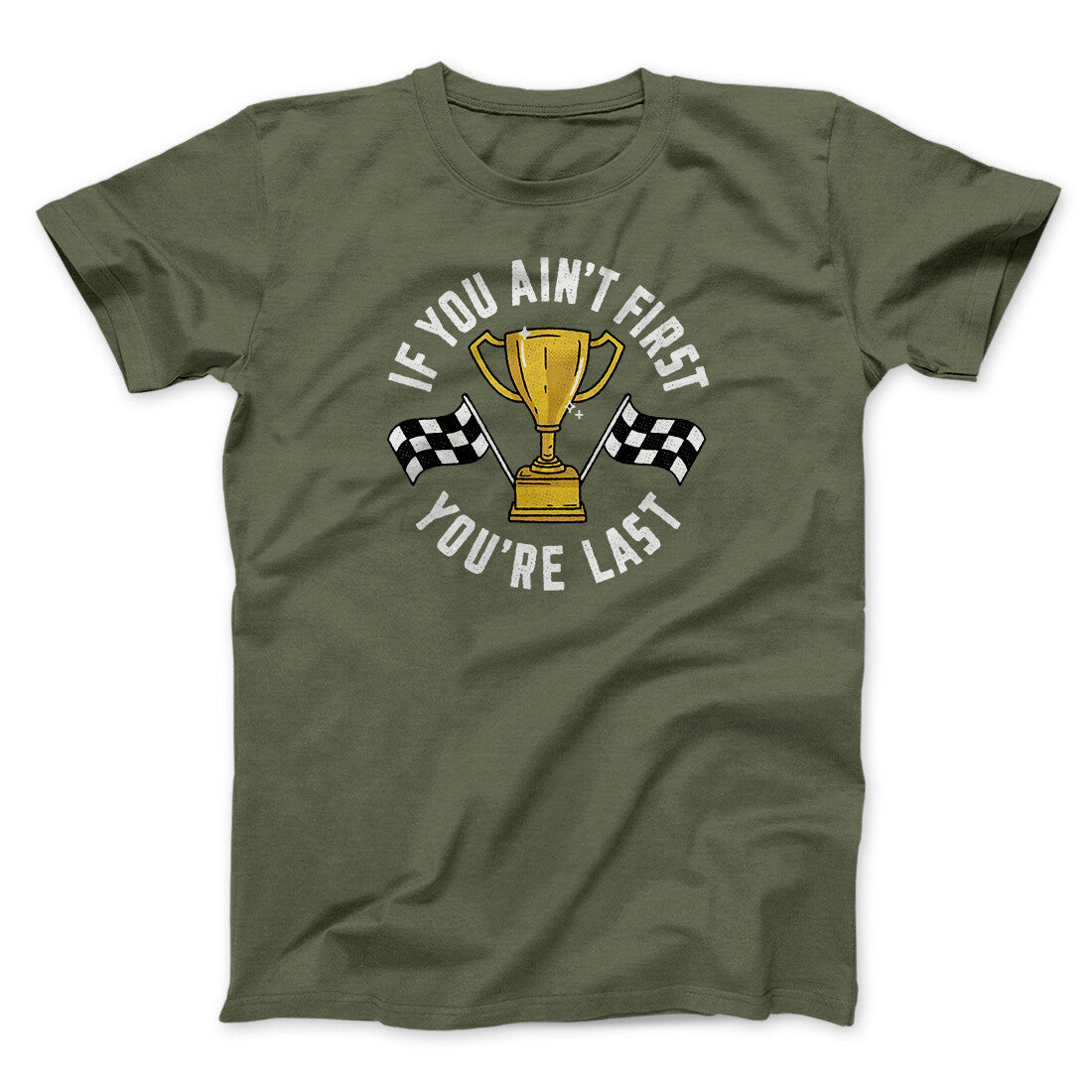 If You Ain‚Äôt First You‚Äôre Last Funny Movie Men/Unisex T-Shirt