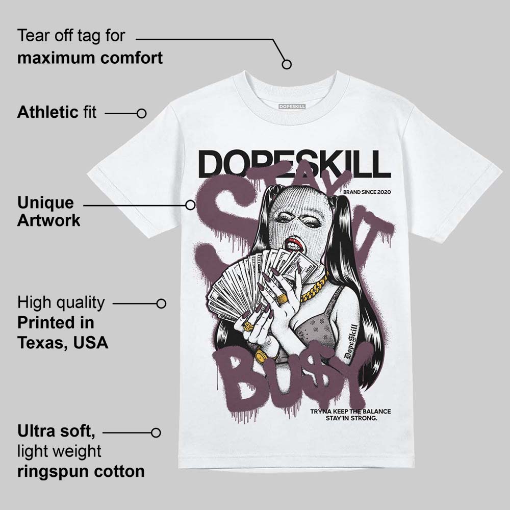 A Ma Maniere x "Violet Ore" 5s DopeSkill T-Shirt Stay It Busy Graphic