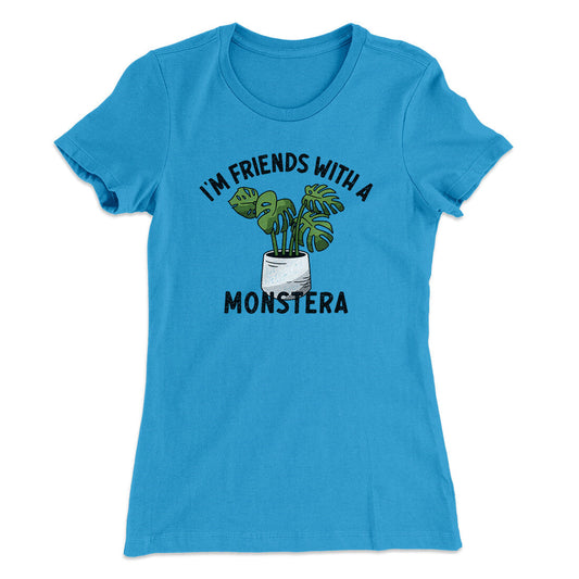 I‚Äôm Friends With A Monstera Funny Women's T-Shirt