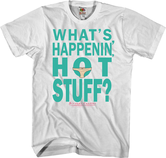 What's Happenin' Hot Stuff Sixteen Candles T-Shirt