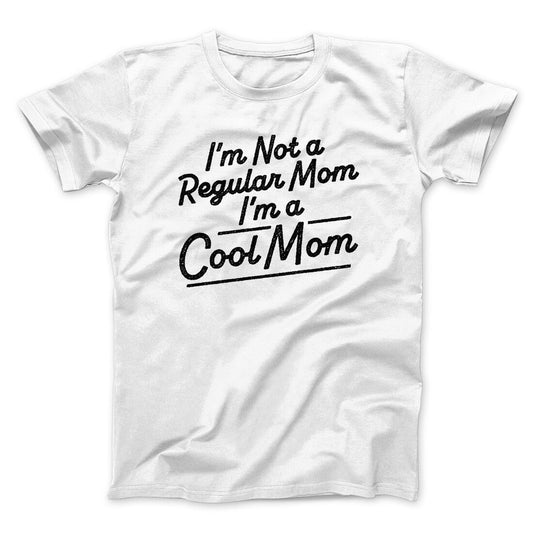 I'm Not A Regular Mom I'm A Cool Mom Funny Movie Men/Unisex T-Shirt