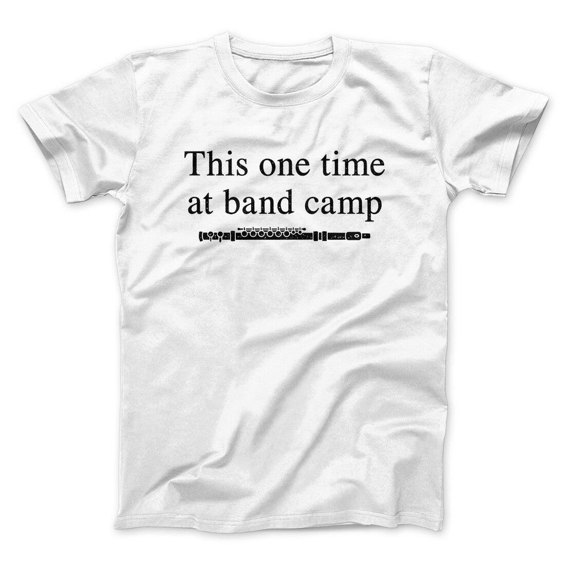 This One Time At Band Camp Funny Movie Men/Unisex T-Shirt